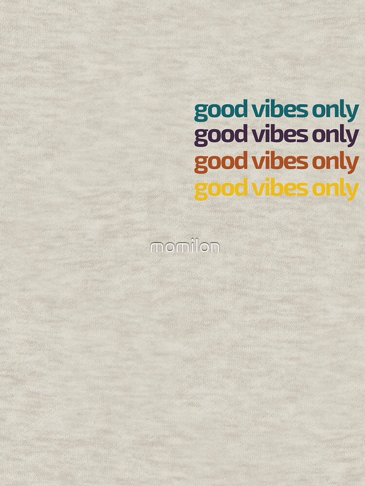 good vibes only by momilon