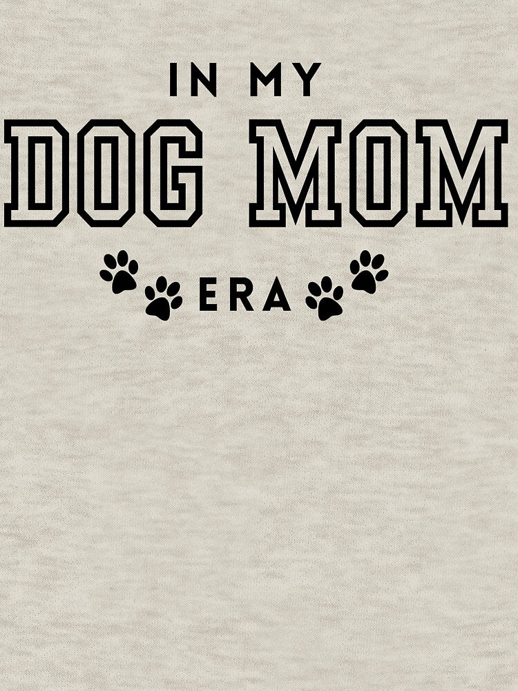In My Dog Mom Era by SAFORDO