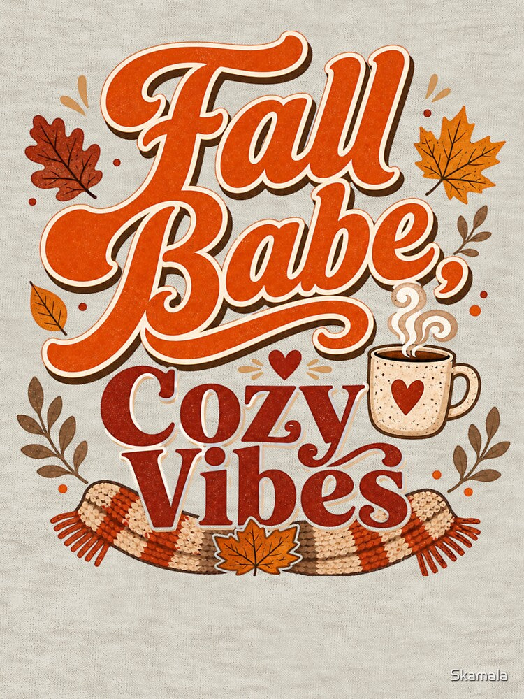 Fall Babe Cozy Vibes | Cute Fall Design for Women | Autumn Cozy Gift by PrintSparkDesigns