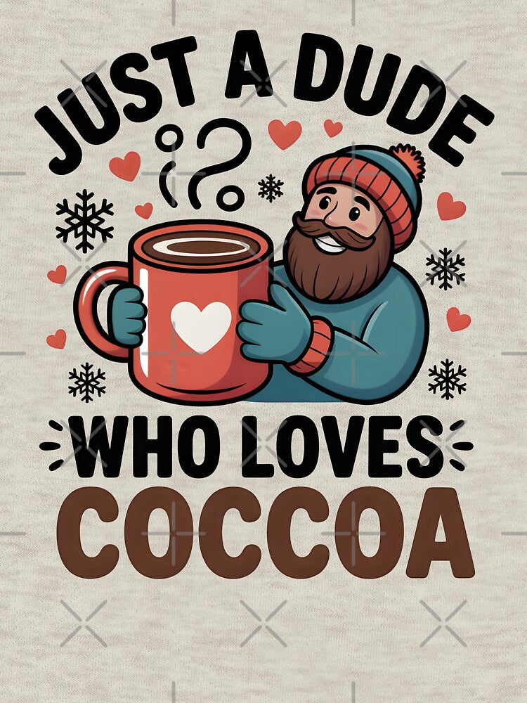 Just a Dude Who Loves Cocoa – Cozy Winter Drink by Jollys-ArtShop