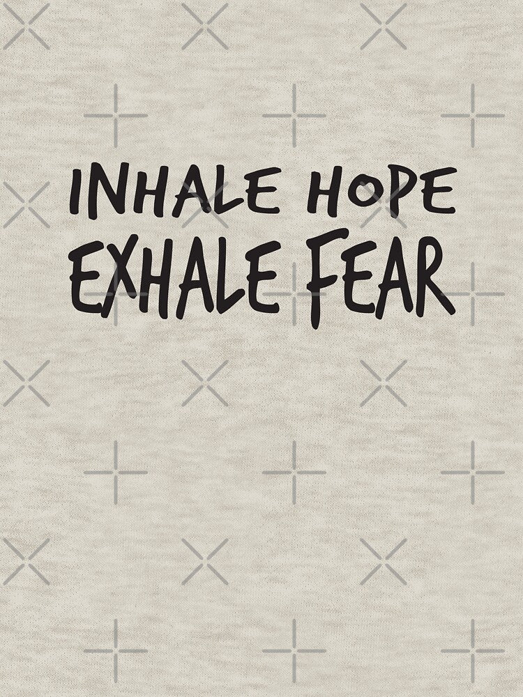 yoga saying - inhale hope exhale fear by LioPart
