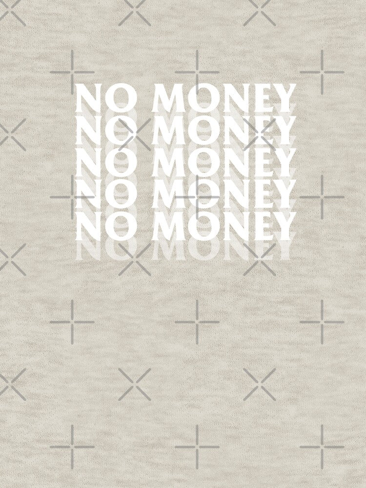 NO MONEY drop text designer fashion by NewMerchandise