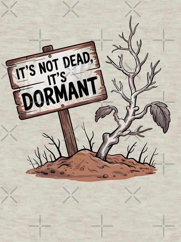 It’s Not Dead, It’s Dormant by Jollys-ArtShop