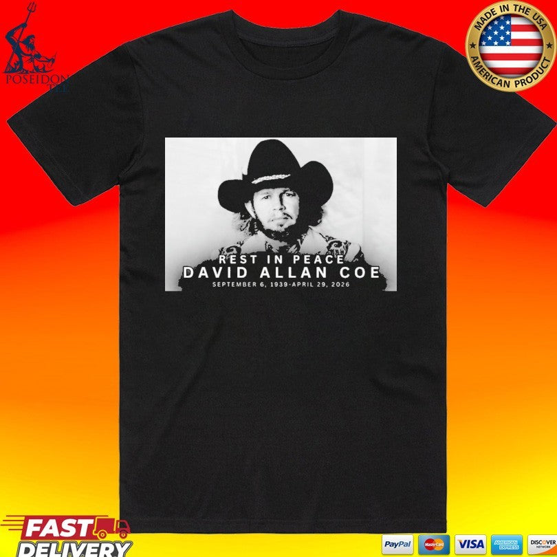 Rest In Peace David Allan Coe September 6 1039-april 29 2026 T-shirt