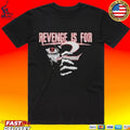 Revenge Is For All Seeing Eye T-shirt
