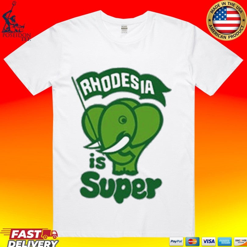 Rhodesia Is Super T-shirt
