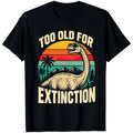 Too Old For Extinction Funny Dinosaur Retro Sunset Birthday Novelty Gift T Shirt