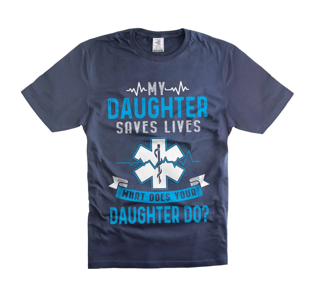Paramedic Shirts My Daughter Saves Lives Great Gift for Mom Dad unisex tee