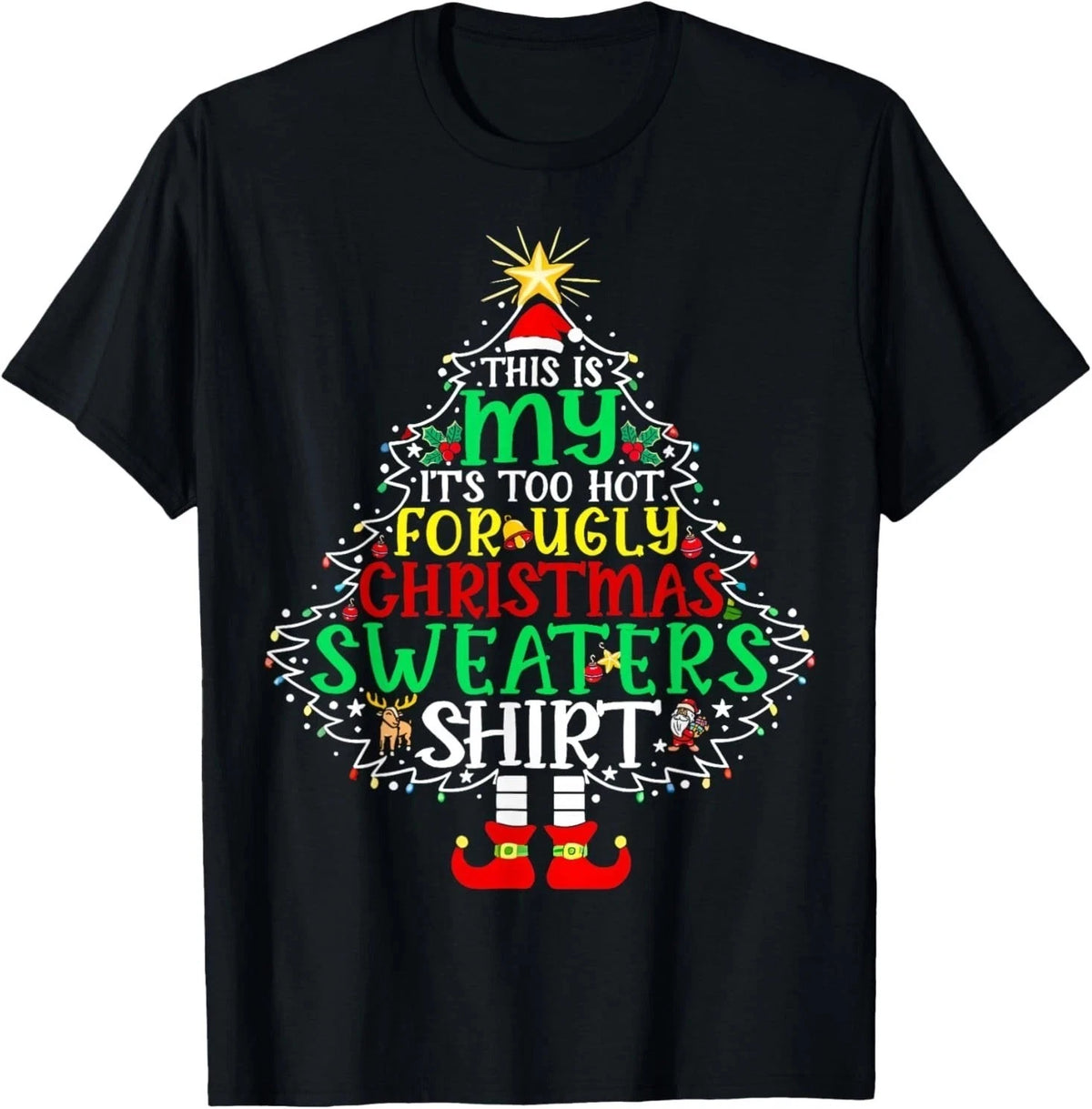 This is My It's Too Hot for Ugly Christmas Sweaters Holiday T-Shirt Q8751