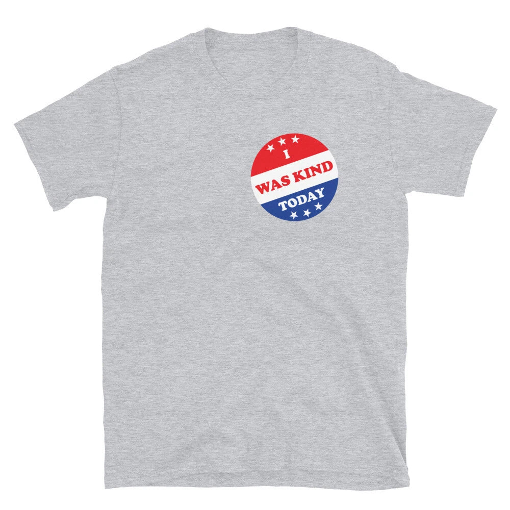 I Was Kind Today I Voted Parody Be Nice Sticker Short-Sleeve Unisex T-Shirt