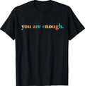 Dear Person Behind Me World is A Better Place You are Enough T-Shirt