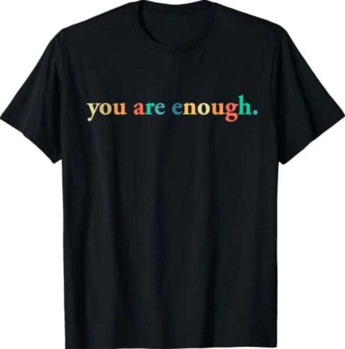 Dear Person Behind Me World is A Better Place You are Enough T-Shirt