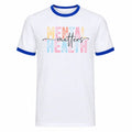 Mental Health Matters Ringer T-Shirt Distressed Colourful Typography Gift