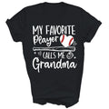 My Favorite Player Calls Me Grandma Unisex Shirt Gift