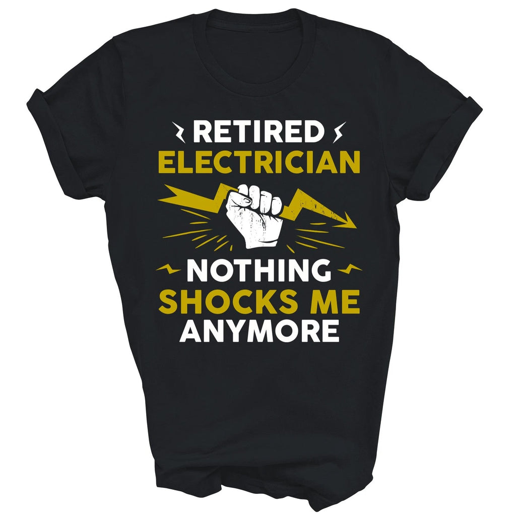 Retired Electrician Nothing Shocks Me Anymore Shirt