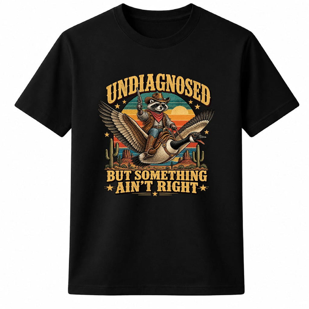 Undiagnosed But Something Ain't Right Funny Raccoon T Shirt