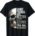 Introvert Humor Some Things are Better Left Alone T-Shirt