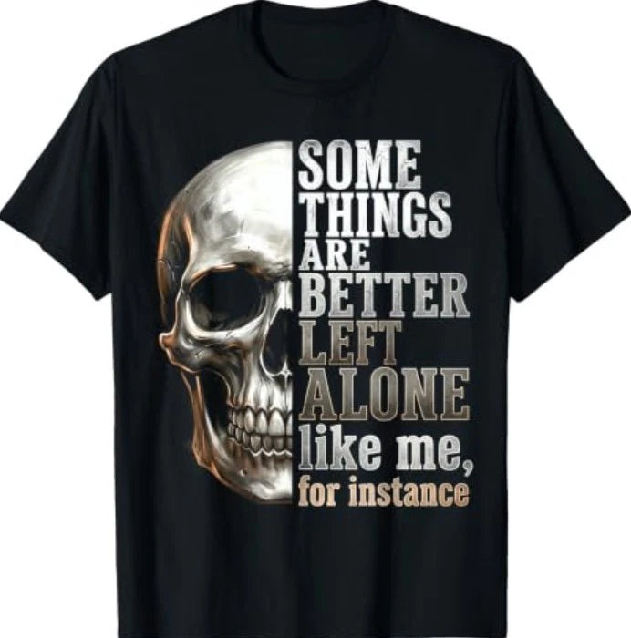 Introvert Humor Some Things are Better Left Alone T-Shirt