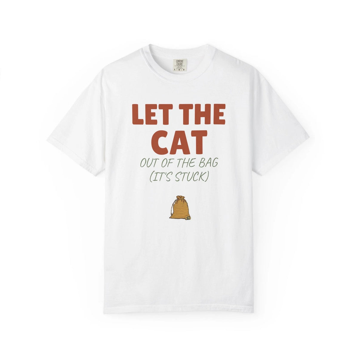 Let the Cat Out of the Bag It's Stuck Comfort Colors T-Shirt
