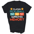 Playing Pickleball Improves Memory Pickleball Unisex Shirt Gift Women Men