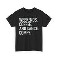 Weekends coffee and dance comps Shirt | Funny Caffeine Lover Barista Tee