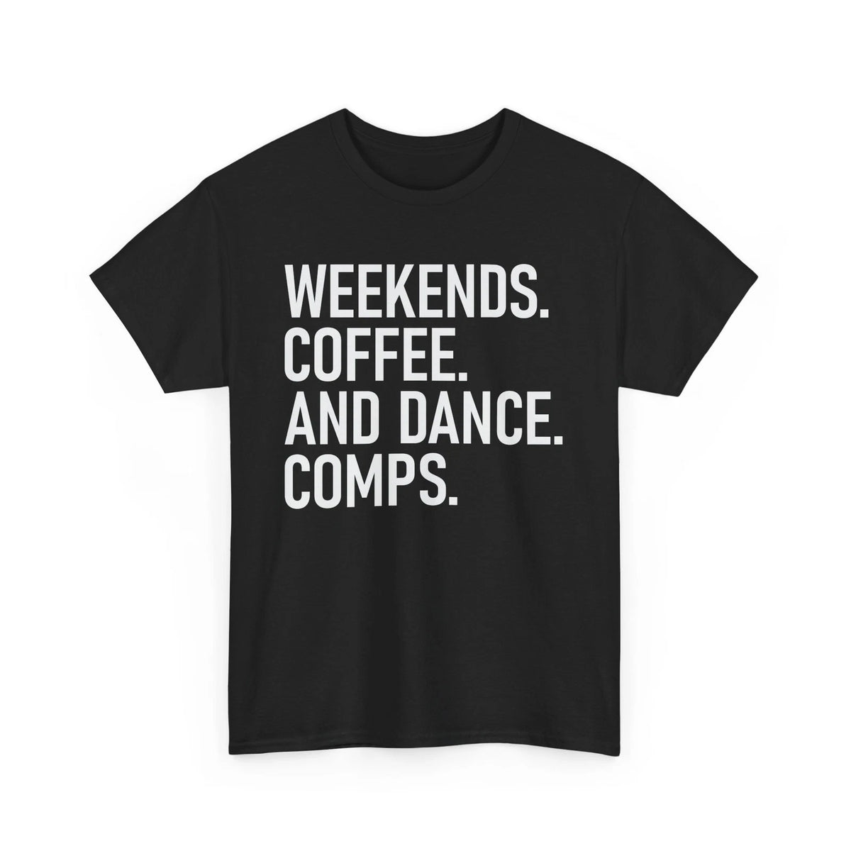 Weekends coffee and dance comps Shirt | Funny Caffeine Lover Barista Tee