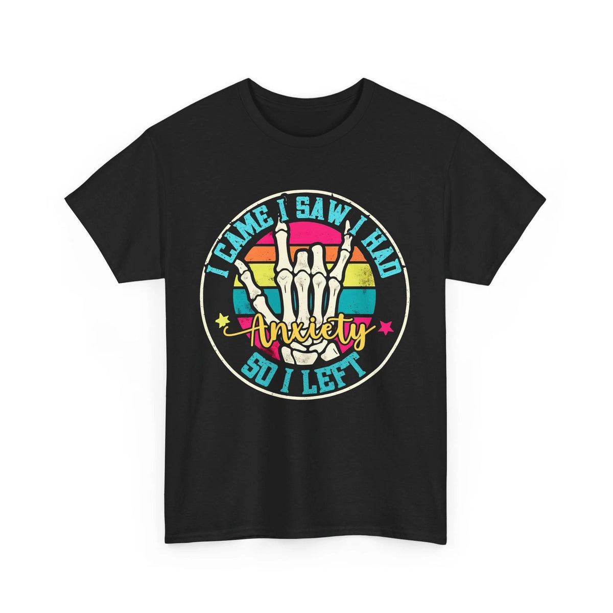 Funny Anxiety T-Shirt - Mental Health Humor - I Came I Saw Anxiety