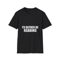 I'd Rather Be Reading T-Shirt | Reading Tee, Booklover Shirt
