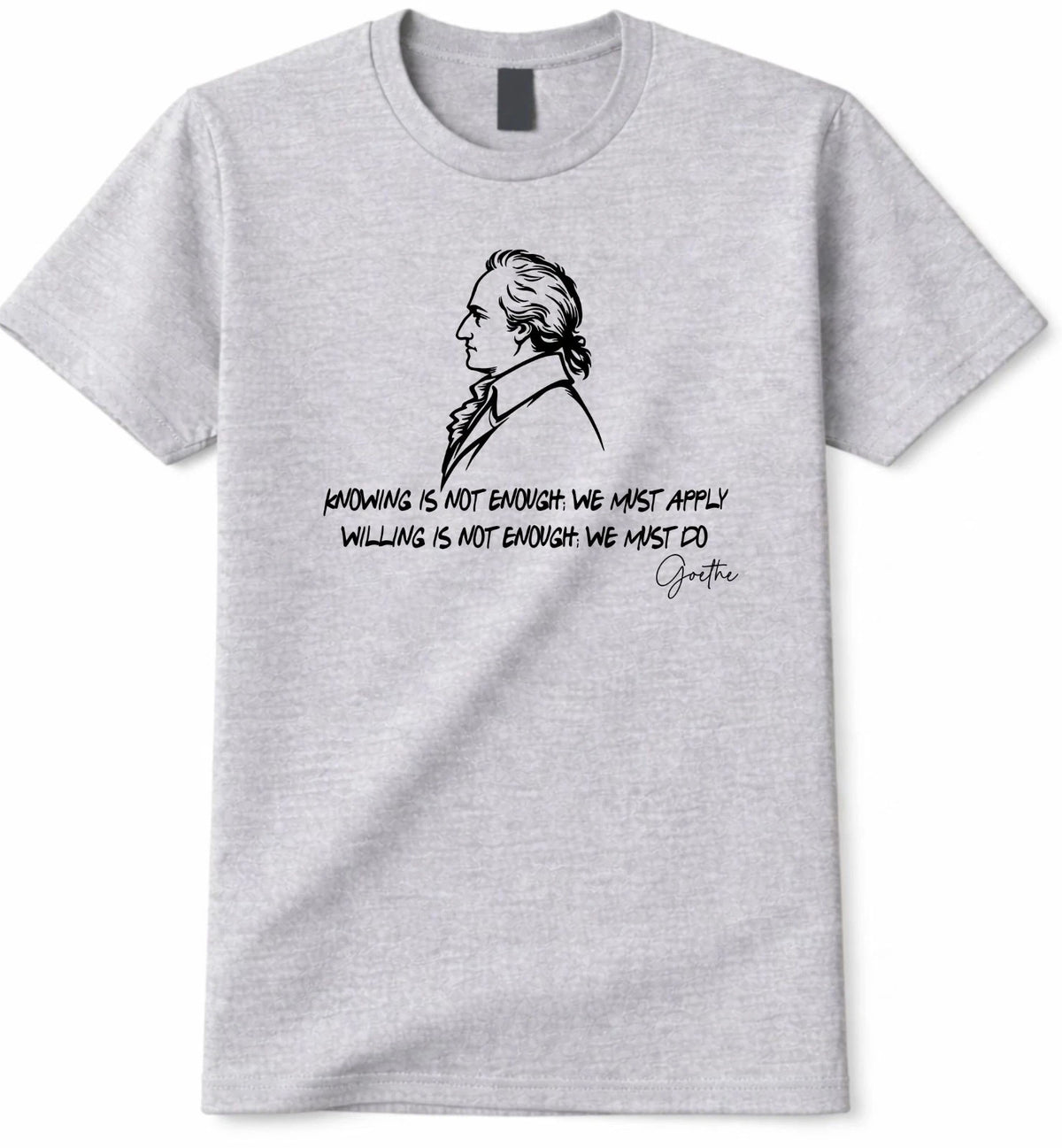 Goethe Quote T Shirt Philosophy Gift Book Lover Literary Tee