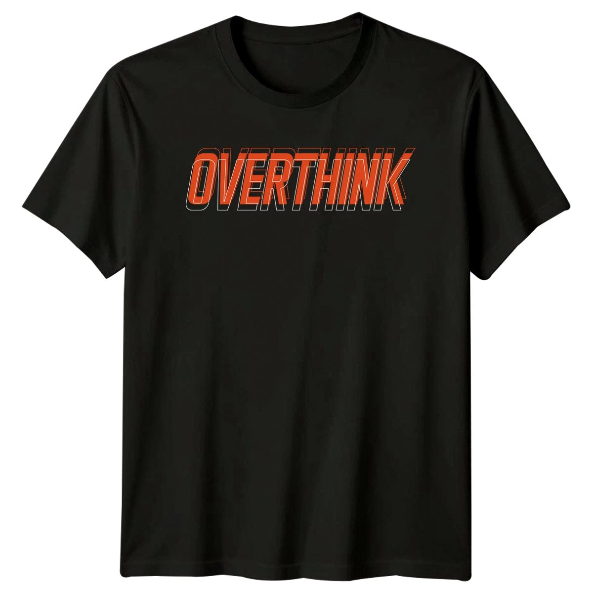 Overthink T-Shirt Overthinking Streetwear Birthday Gift For Him And Her