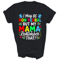 I May Be Non Verbal But My Mama Autism Awareness Autistic Shirt