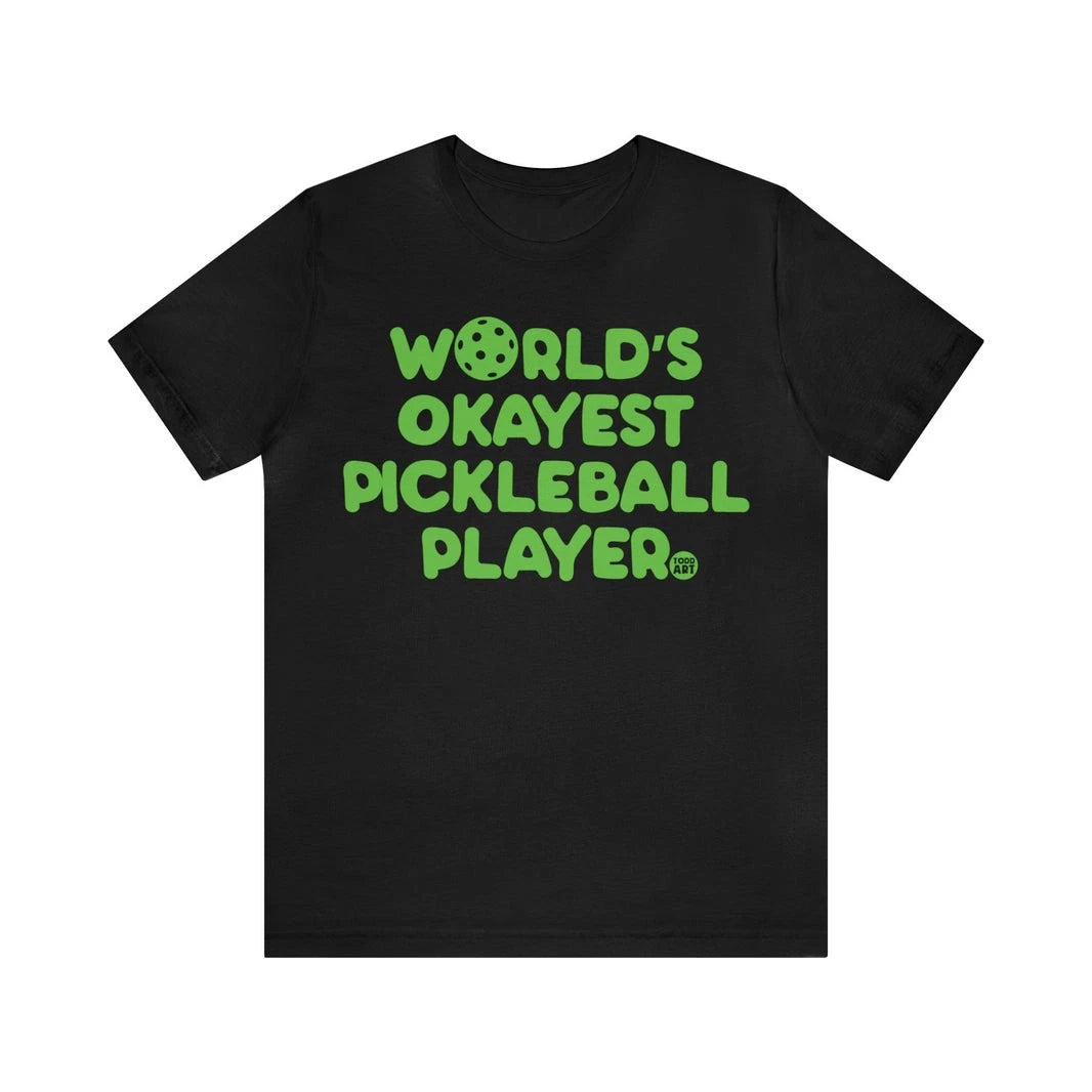 World's Okayest Pickleball Player Unisex Short Sleeve Tee