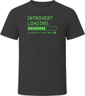 Introvert Loading Estimated Time Never T Shirt