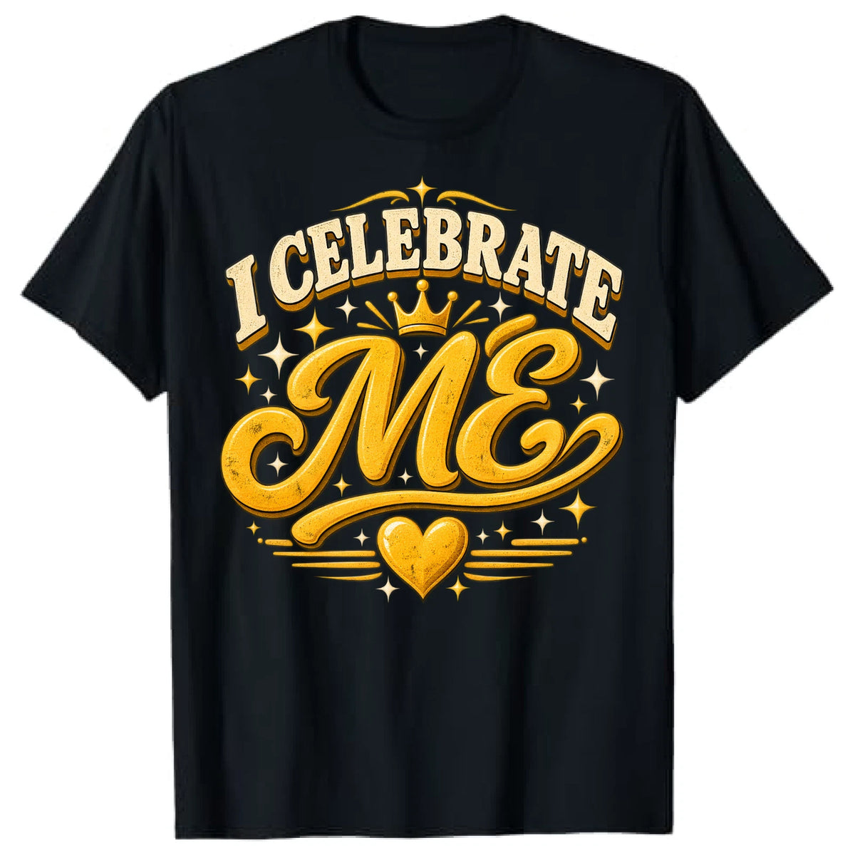 Funny Saying Tee I Celebrate Me Funny Self Love Confidence Birthday Gift T Shirt