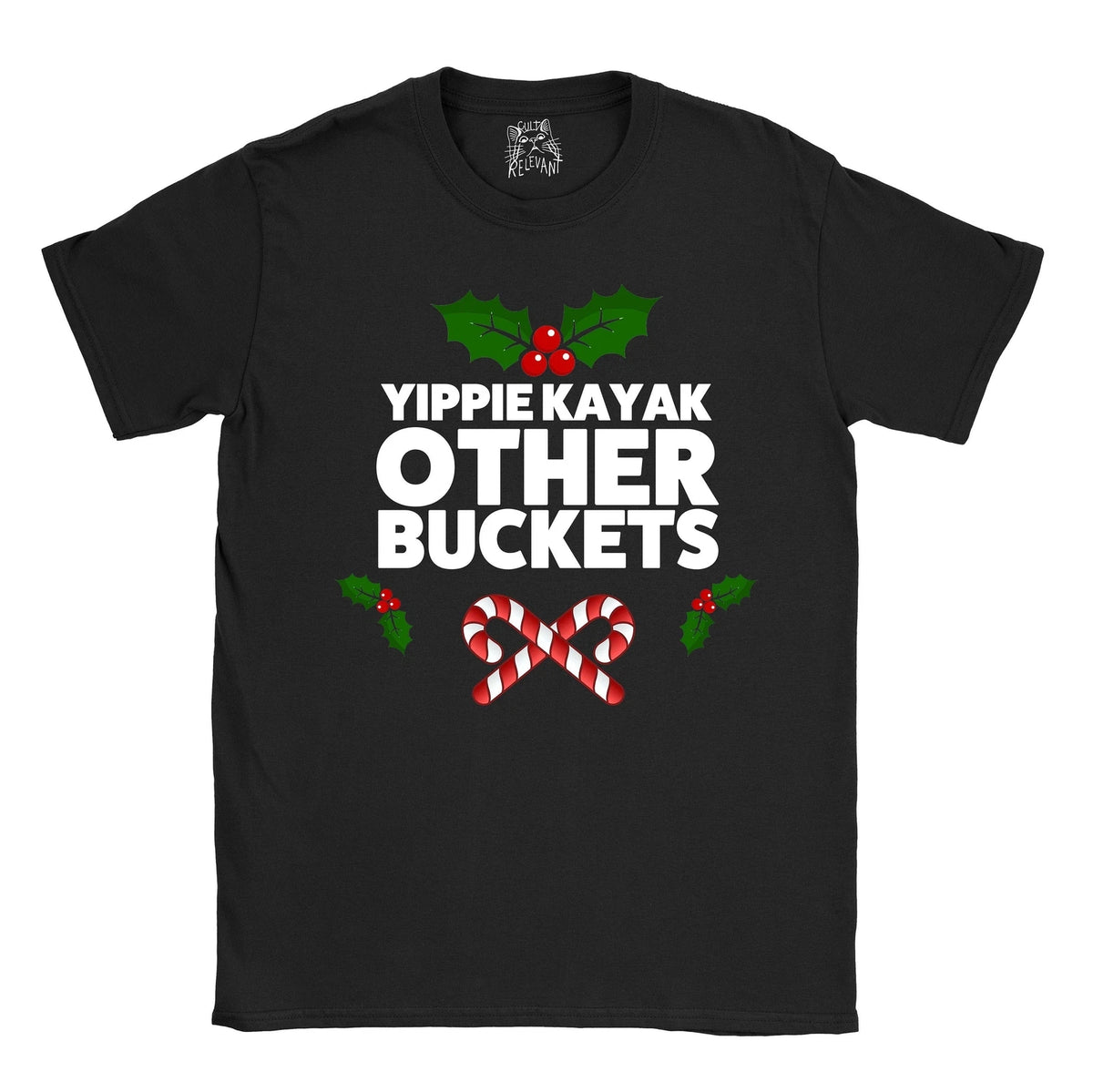 Brooklyn Nine-Nine Yippie Kayak Other Buckets T-shirt | Funny Xmas Tee | Eco