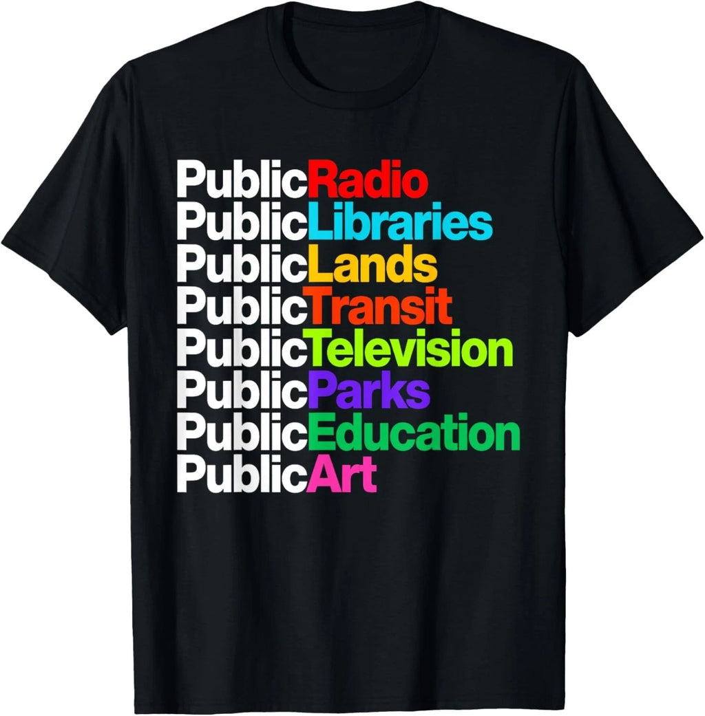 Public Radio Libraries Lands Transit Television Parks T-Shirt unisex T-Shirt