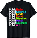 Public Radio Libraries Lands Transit Television Parks T-Shirt unisex T-Shirt
