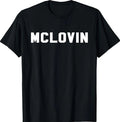 McLovin Novelty Humor Name Funny Movie T Shirt T-Shirt