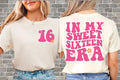 In My Sweet Sixteen Era Sweet 16 Unisex Custom Hoodie Tshirt Men Women N850