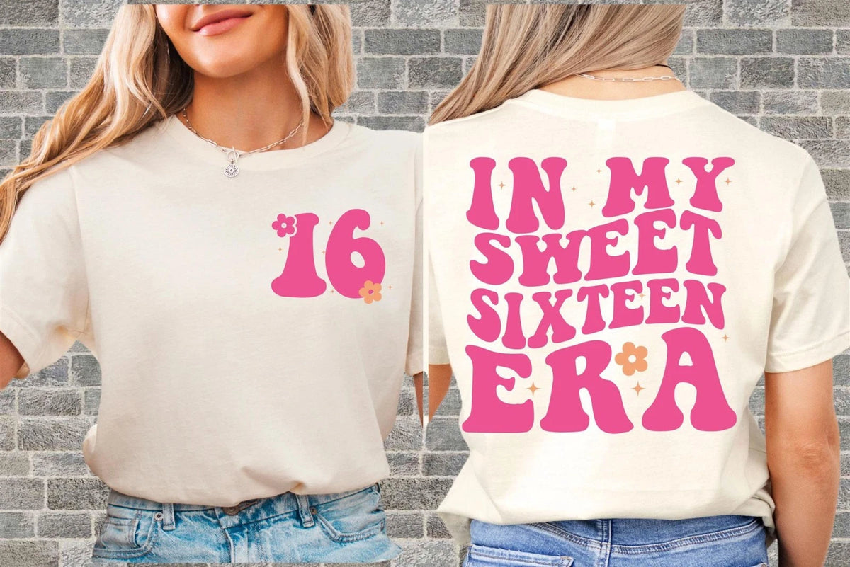 In My Sweet Sixteen Era Sweet 16 Unisex Custom Hoodie Tshirt Men Women N850