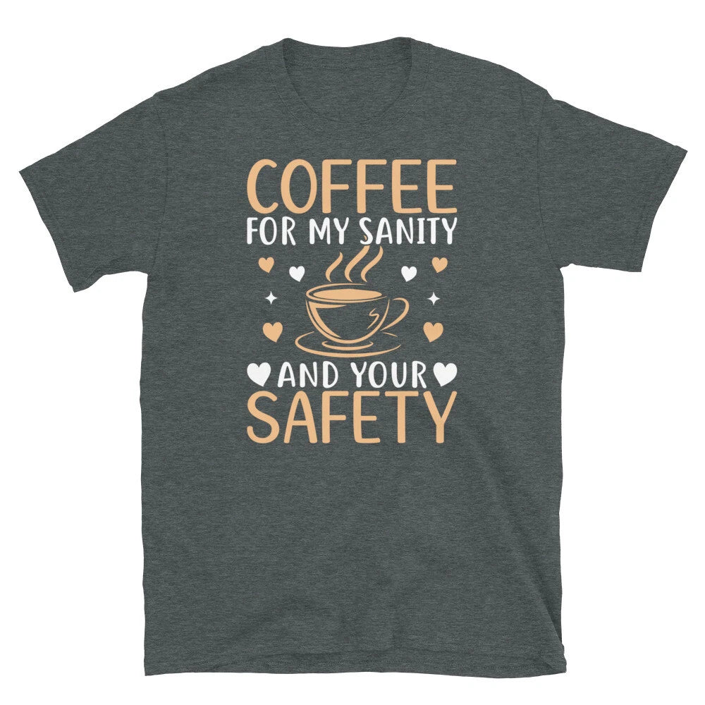 Coffee for My Sanity and Your Safety Barista Short-Sleeve Unisex T-Shirt