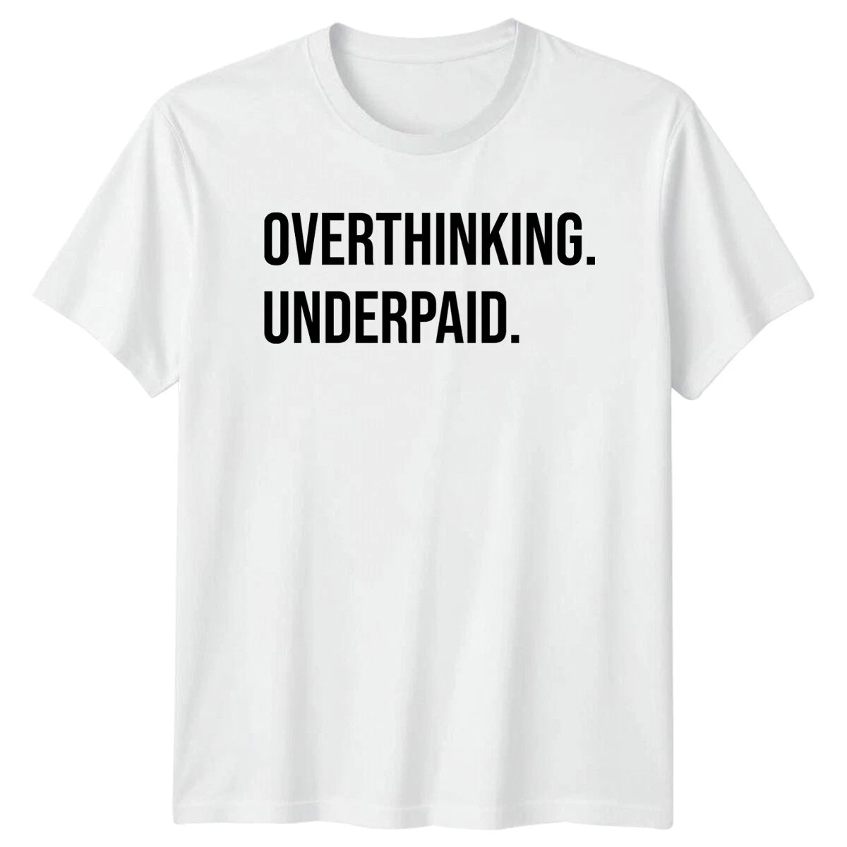 Overthinking Underpaid Funny Slogan Mens T-Shirt Womens Tee Graphic Top