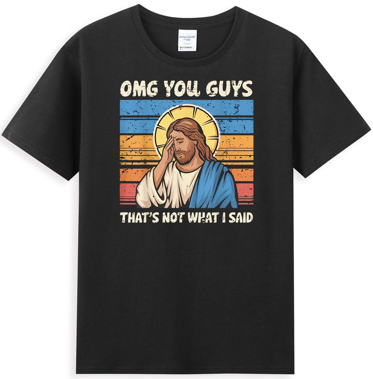 Omg You Guys That's Not What I Said Funny Jesus Meme Men's T-Shirt