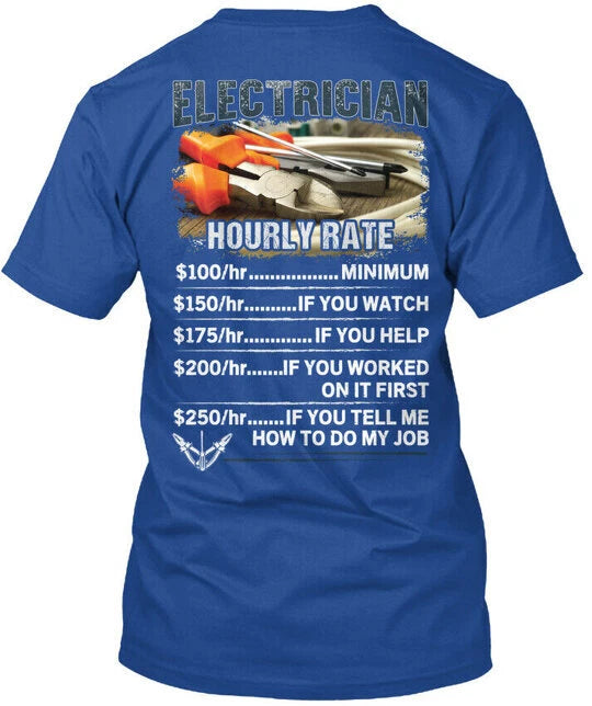 Custom-made Electricians Hourly Rate Electrician T-Shirt Made in USA Size S-5XL
