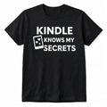 Kindle Knows My Secrets Smut Book Lover Funny Reader Graphic Tee Gift