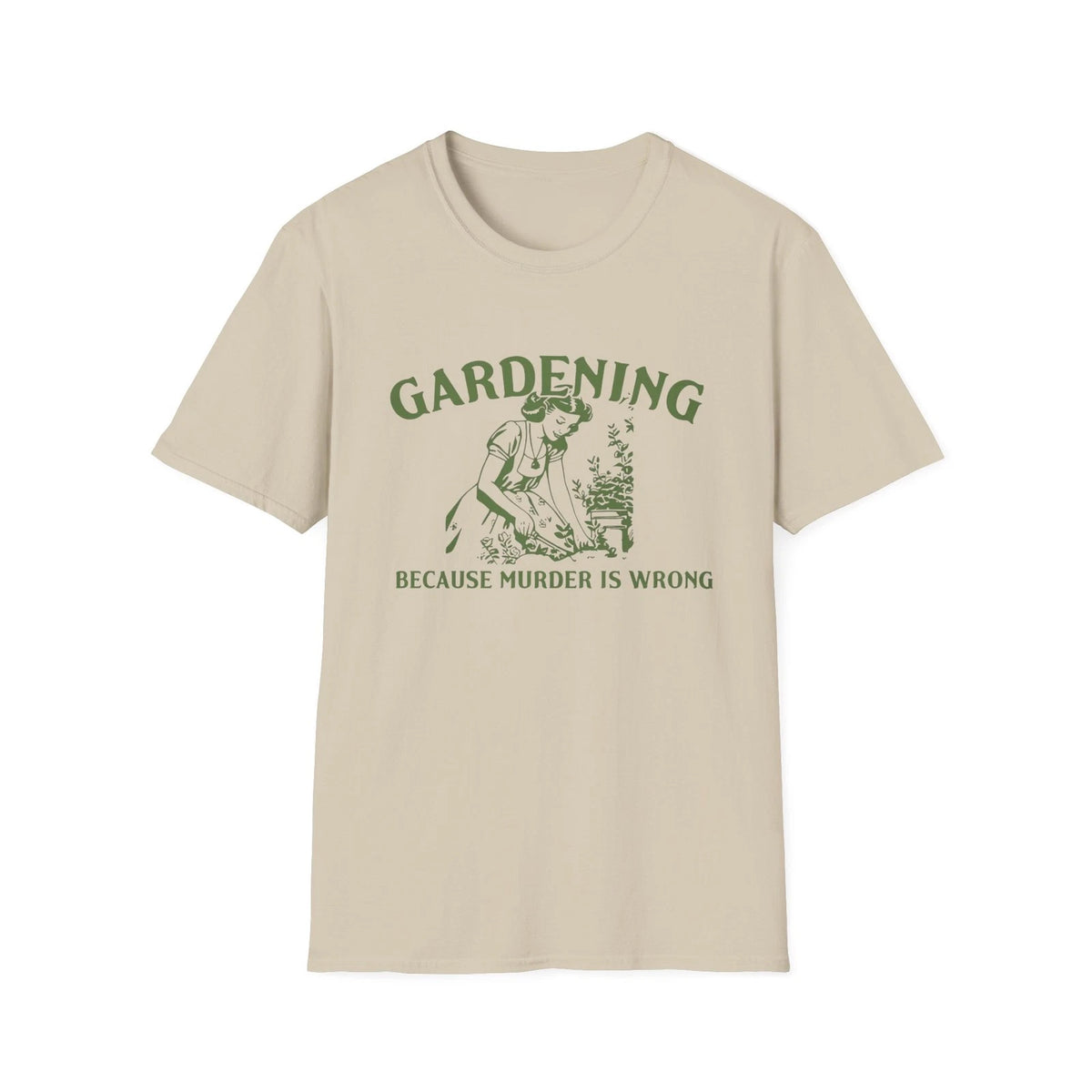 Womens Funny Gardening Because Murder Is Wrong T-Shirt Gardener Graphic