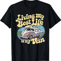 Van Life Living My Best Life in My Van Retro Hippie Road T-Shirt