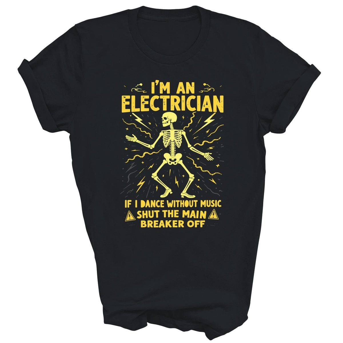 Im An Electrician If I Dance Without Music Shut The Main Shirt