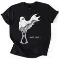 Well Sh!t Skeleton Ghost Halloween Fall Unisex T-Shirt
