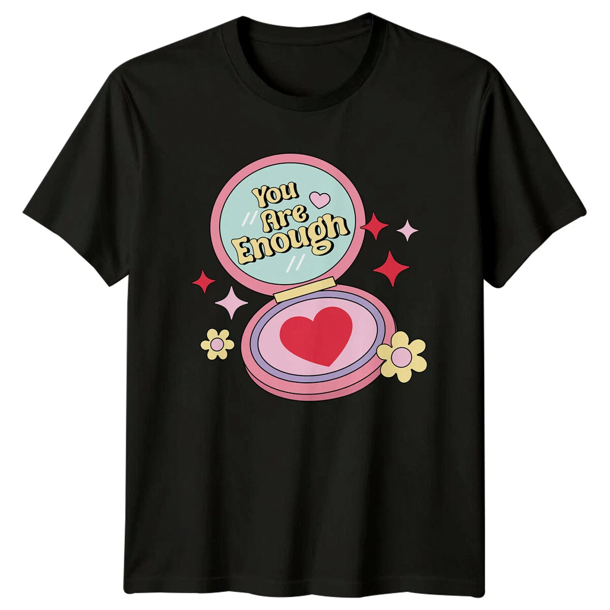 You Are Enough Makeup Compact T-Shirt Feminist Love Gift